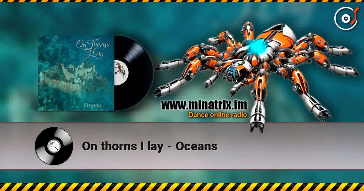 On thorns I lay - Oceans 高品质在线收听 | Minatrix.FM