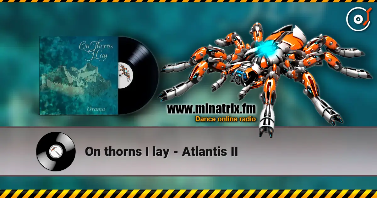 On thorns I lay - Atlantis II 高品质在线收听 | Minatrix.FM