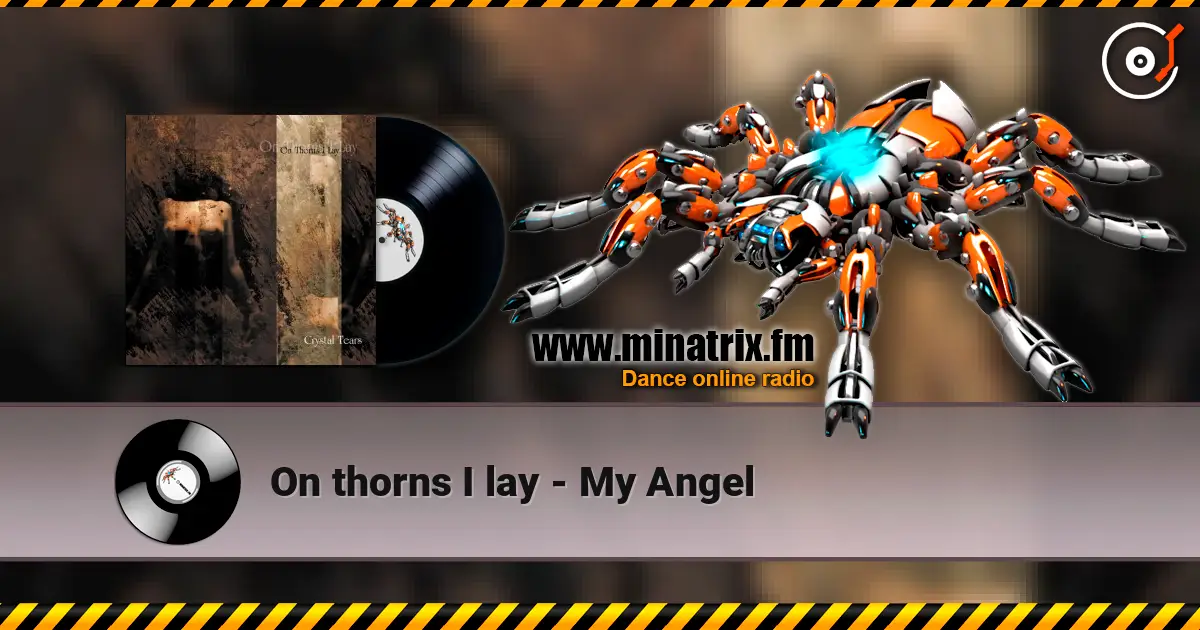 On thorns I lay - My Angel 高品质在线收听 | Minatrix.FM