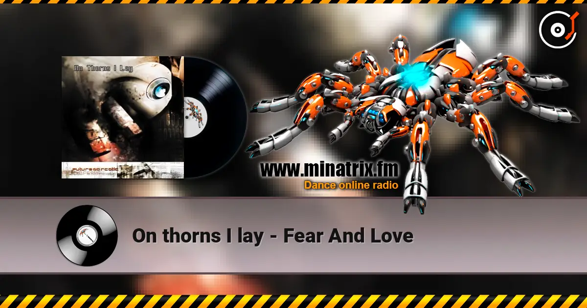 On thorns I lay - Fear And Love 高品质在线收听 | Minatrix.FM