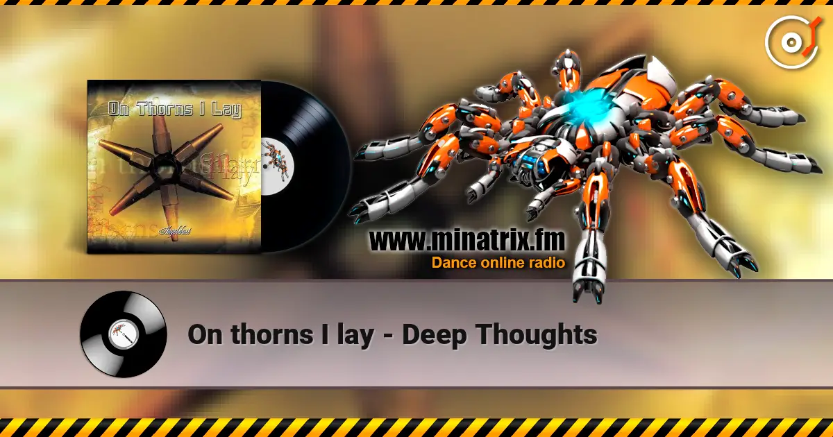On thorns I lay - Deep Thoughts 高品质在线收听 | Minatrix.FM