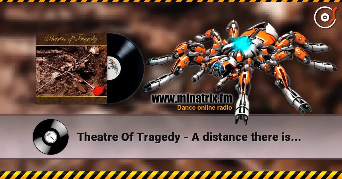 Theatre Of Tragedy - A distance there is... 高品质在线收听 | Minatrix.FM