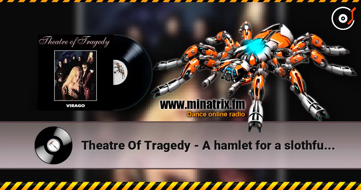 Theatre Of Tragedy - A hamlet for a slothful vassal 高品质在线收听 | Minatrix.FM