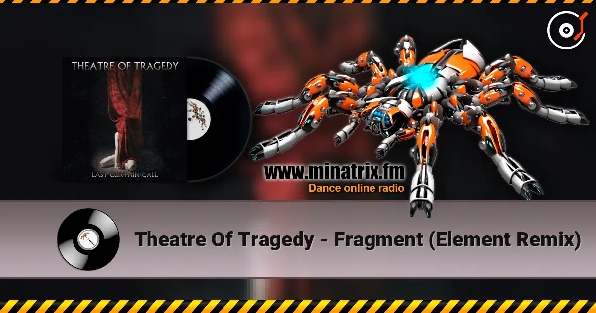 Theatre Of Tragedy - Fragment (Element Remix) 高品质在线收听 | Minatrix.FM