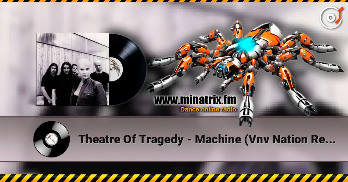 Theatre Of Tragedy - Machine (Vnv Nation Remix) 高品质在线收听 | Minatrix.FM