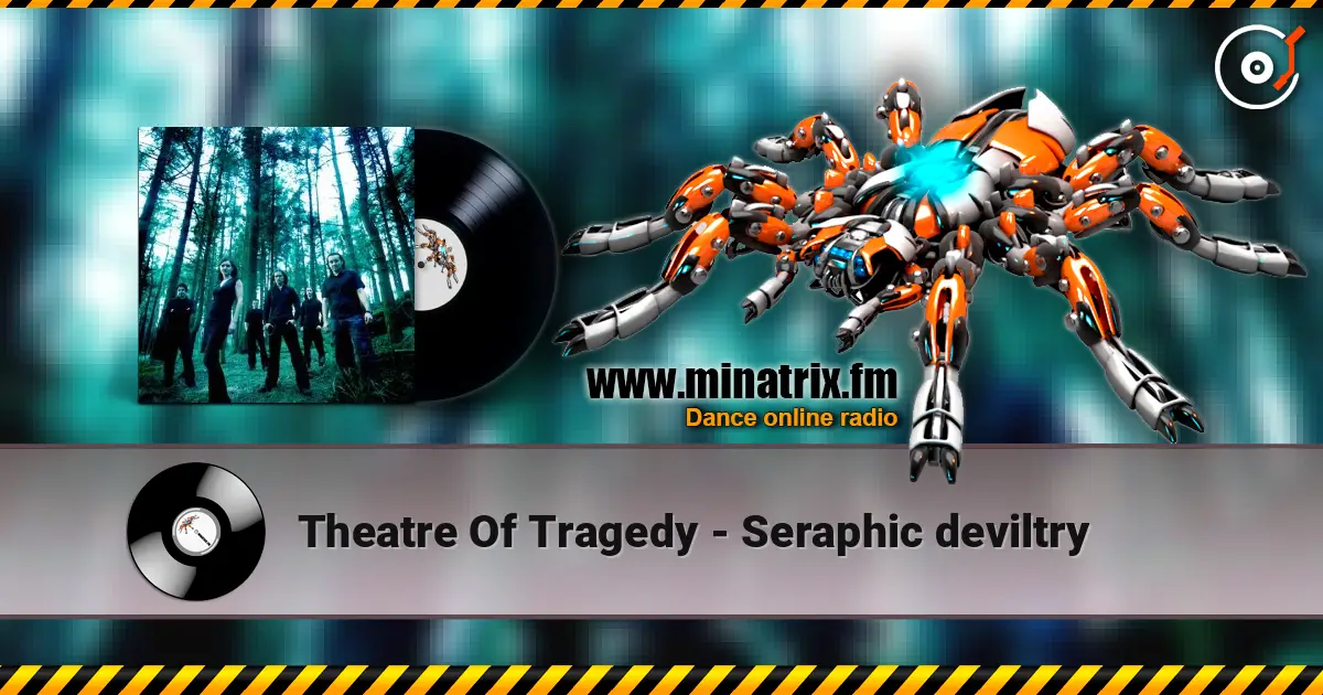 Theatre Of Tragedy - Seraphic deviltry 高品质在线收听 | Minatrix.FM