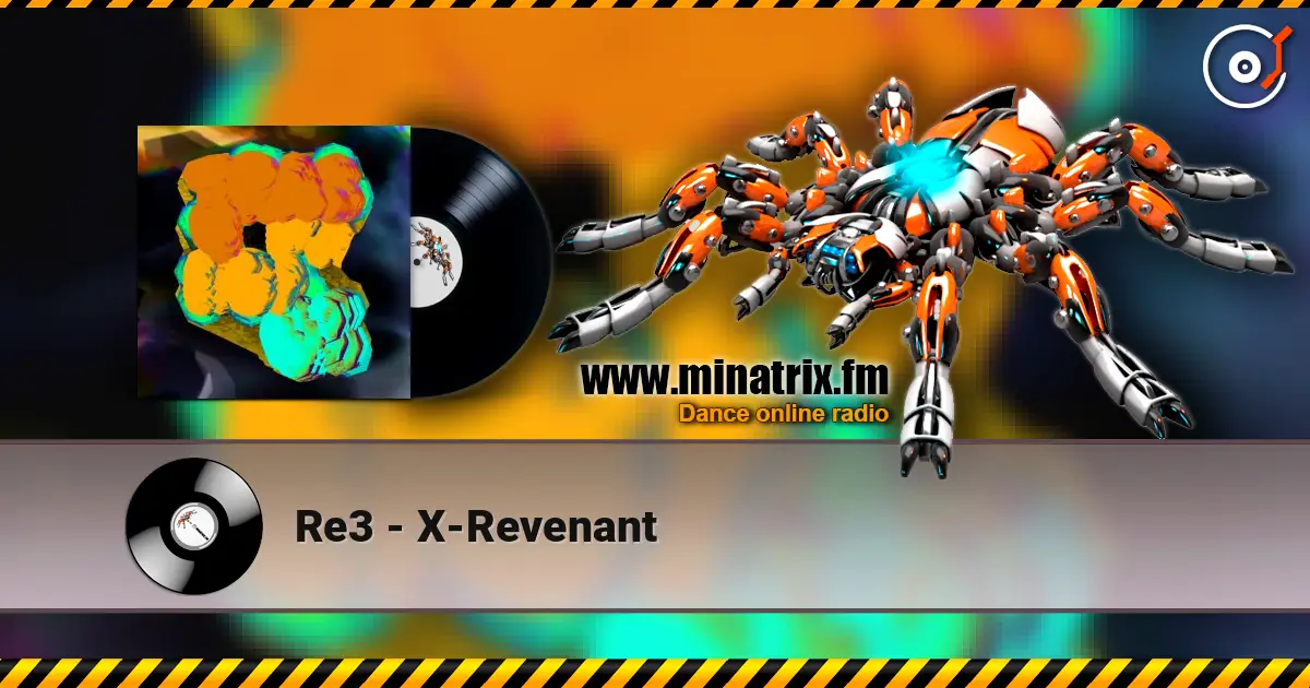Re3 - X-Revenant 高品质在线收听 | Minatrix.FM