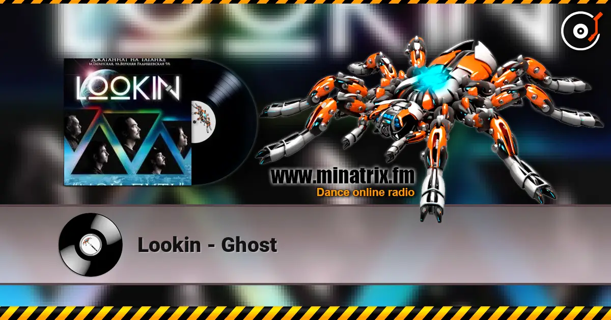 Lookin - Ghost 高品质在线收听 | Minatrix.FM