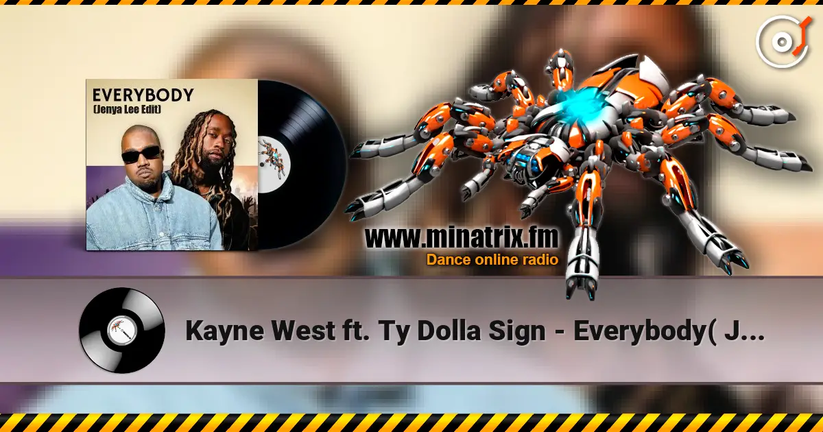 Kayne West ft. Ty Dolla Sign - Everybody( Jenya Lee Edit) 高品质在线收听 | Minatrix.FM