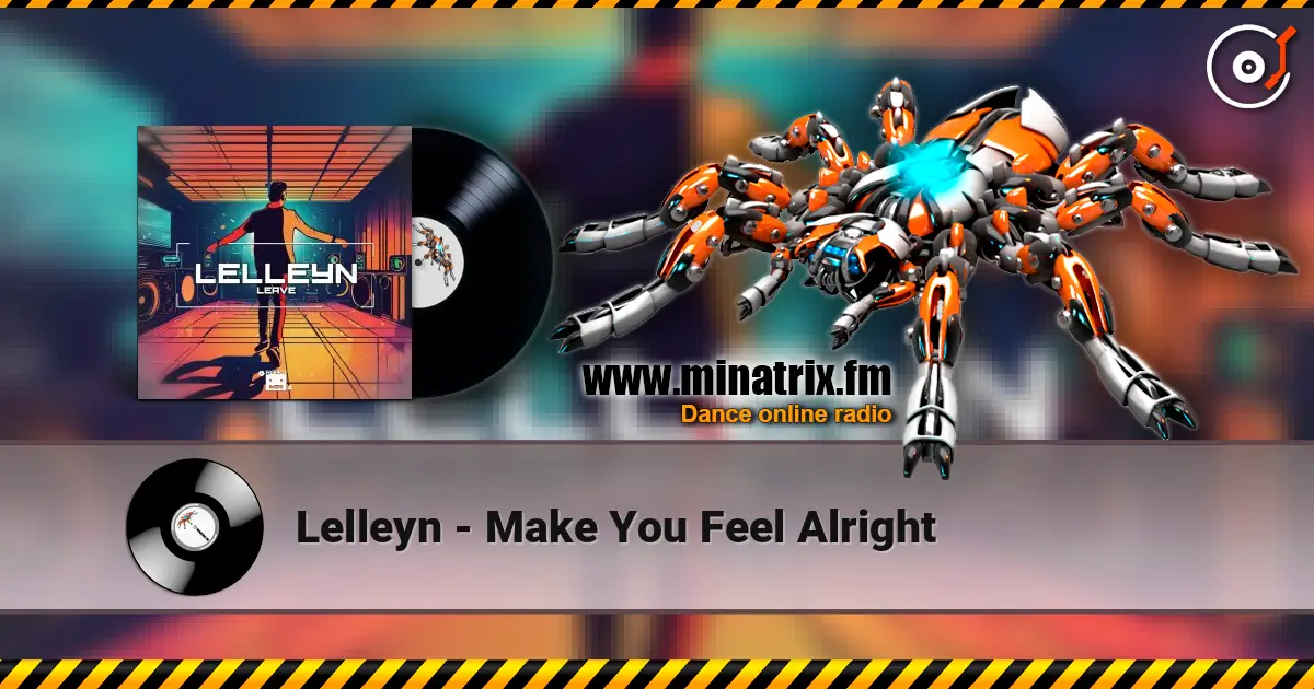 Lelleyn - Make You Feel Alright 高品质在线收听 | Minatrix.FM