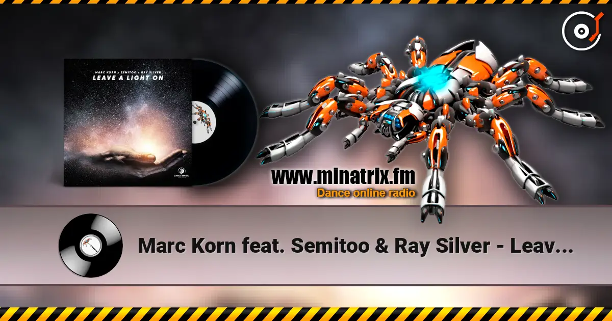 Marc Korn feat. Semitoo & Ray Silver - Leave A Light On 高品质在线收听 | Minatrix.FM