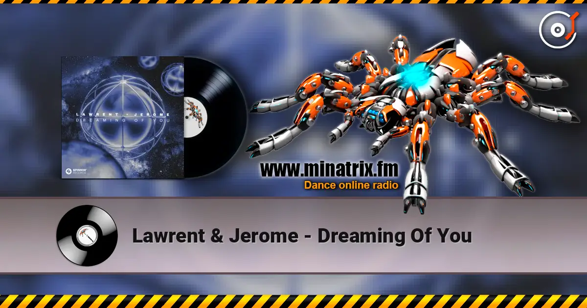 Lawrent & Jerome - Dreaming Of You 高品质在线收听 | Minatrix.FM