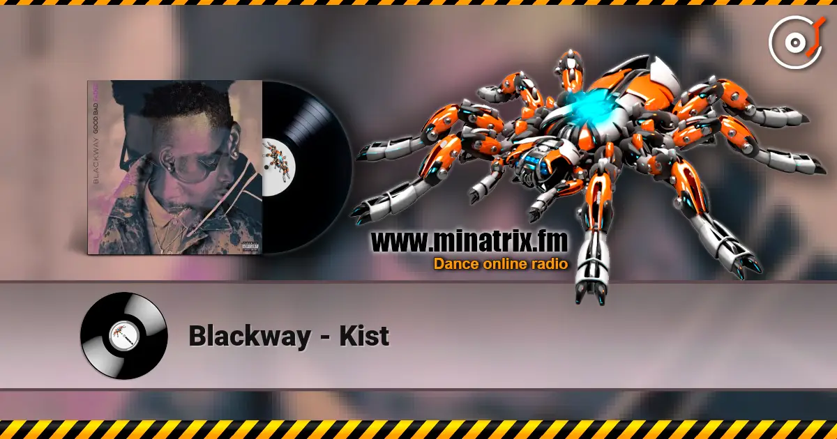 Blackway - Kist 高品质在线收听 | Minatrix.FM
