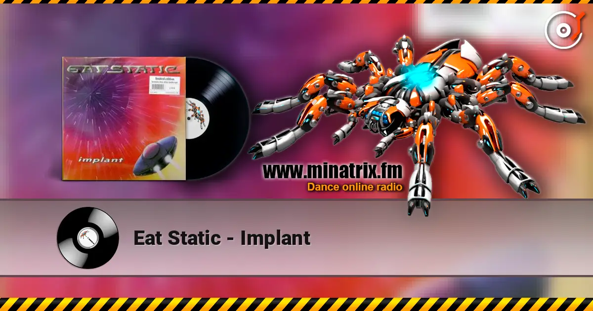 Eat Static - Implant 高品质在线收听 | Minatrix.FM