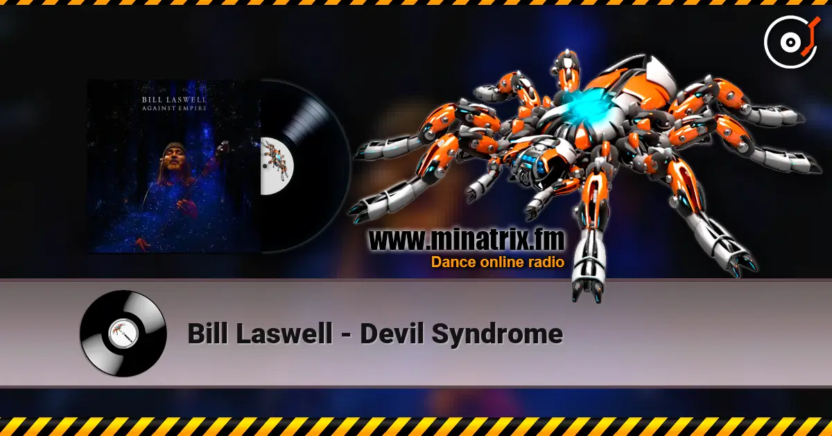 Bill Laswell - Devil Syndrome 高品质在线收听 | Minatrix.FM