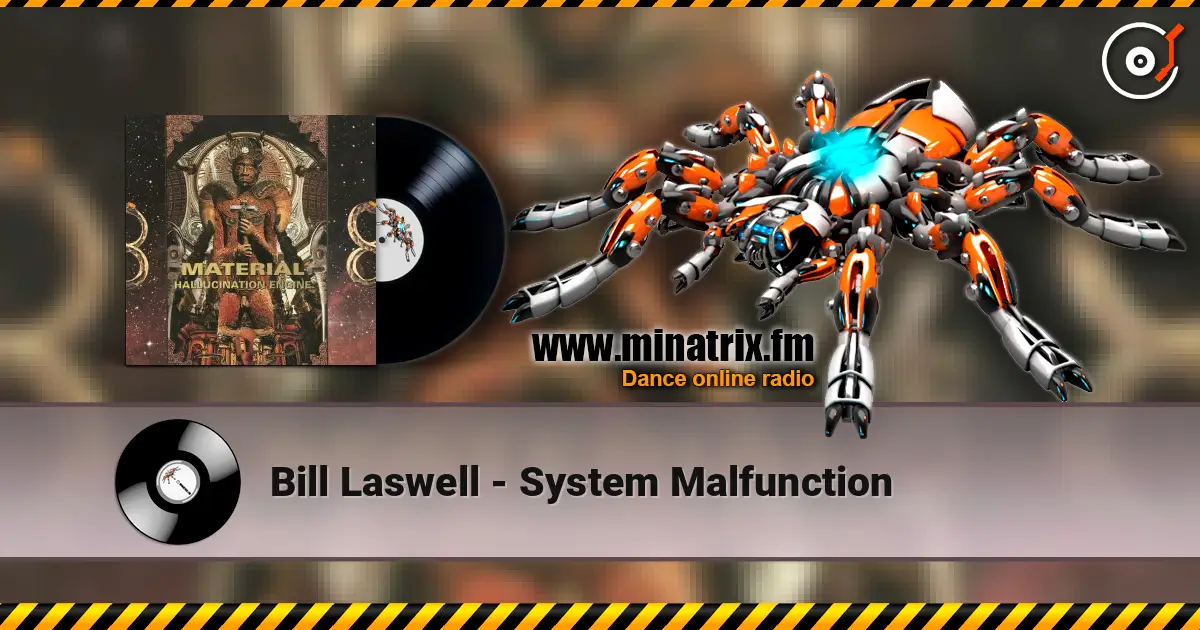 Bill Laswell - System Malfunction 高品质在线收听 | Minatrix.FM