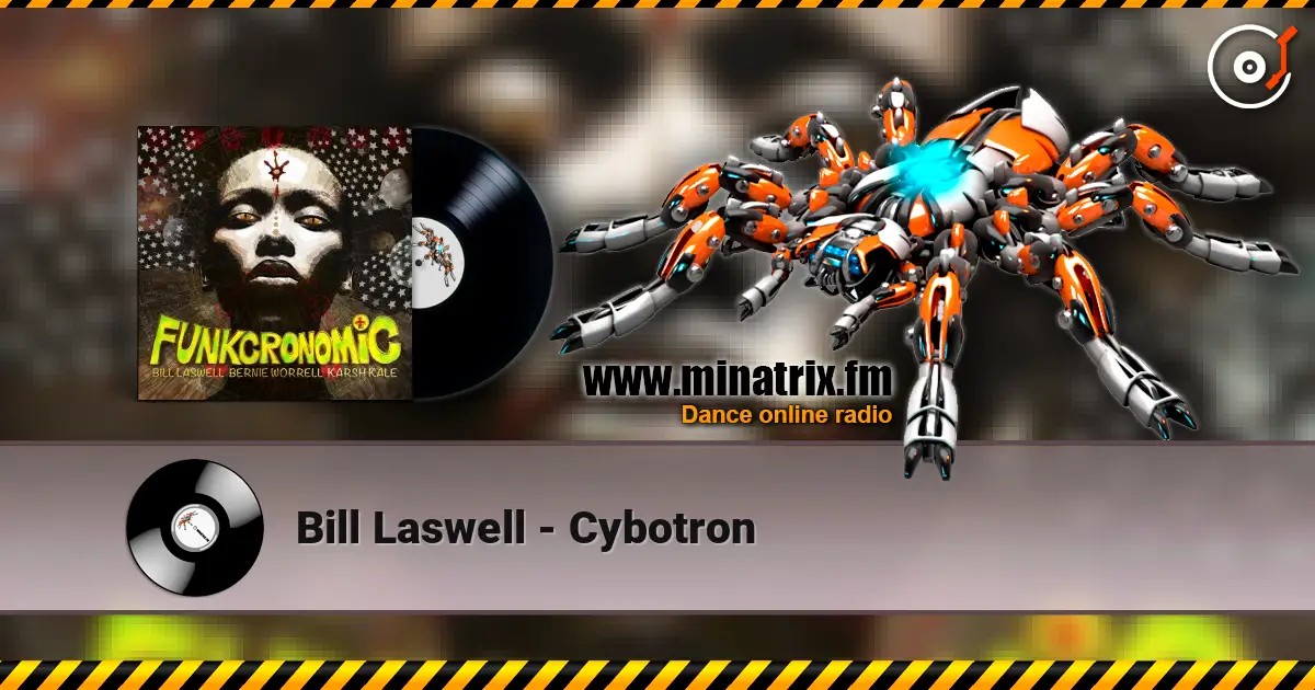 Bill Laswell - Cybotron 高品质在线收听 | Minatrix.FM