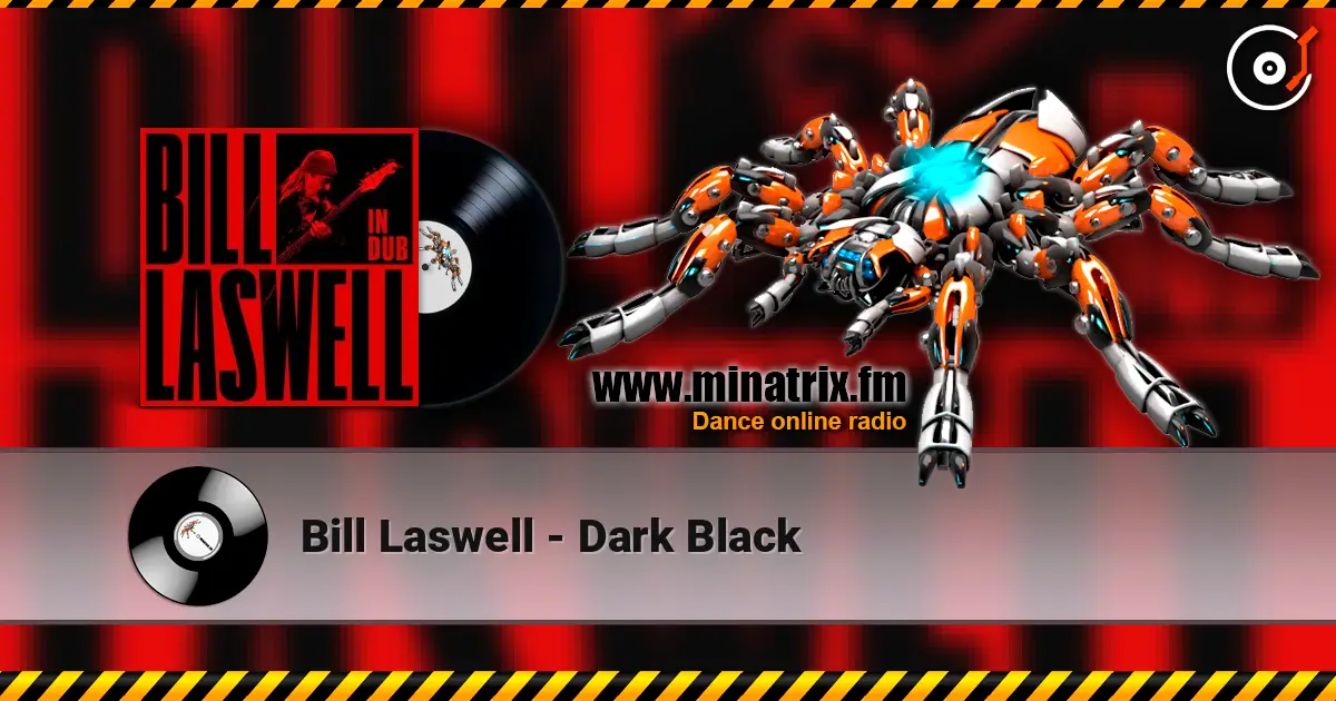 Bill Laswell - Dark Black 高品质在线收听 | Minatrix.FM