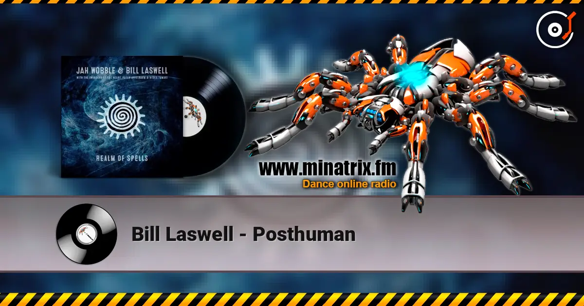 Bill Laswell - Posthuman 高品质在线收听 | Minatrix.FM