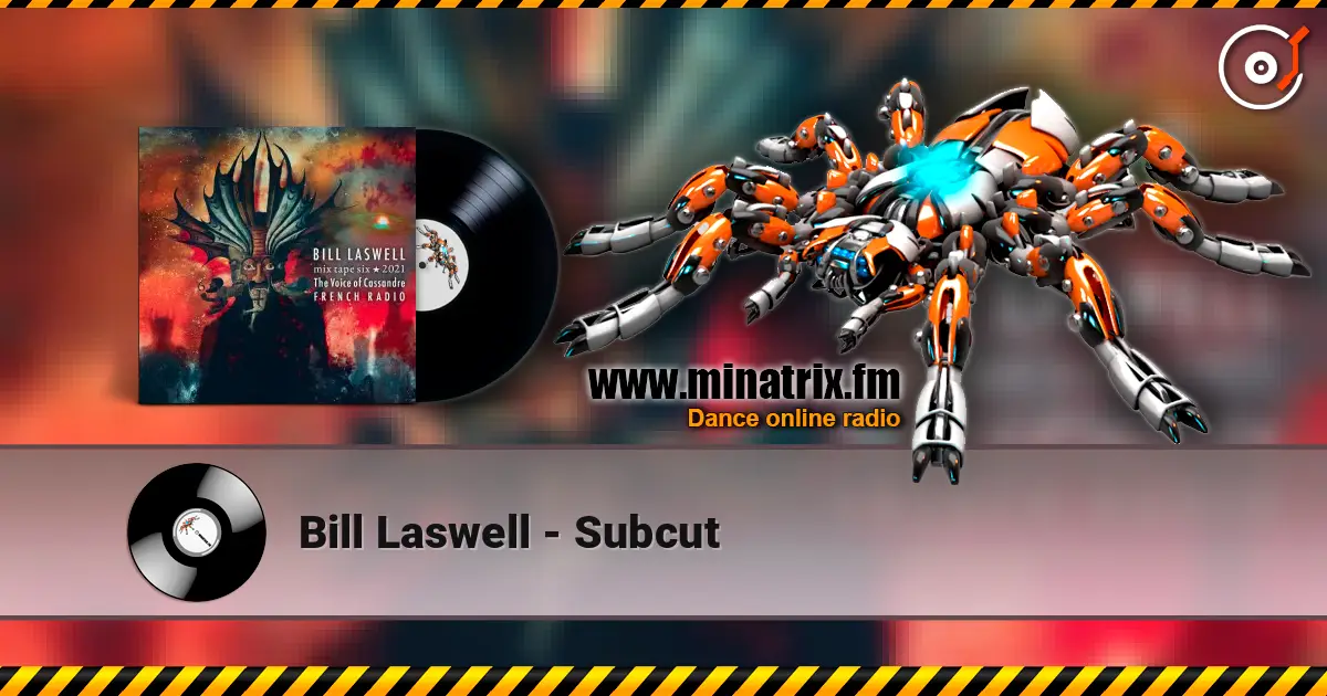 Bill Laswell - Subcut 高品质在线收听 | Minatrix.FM