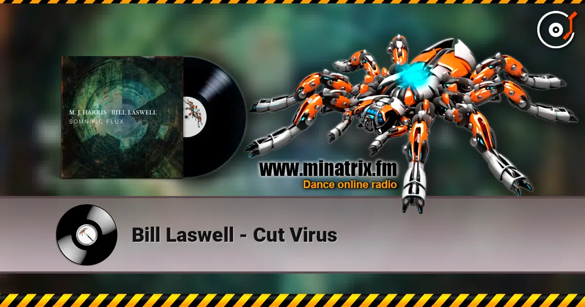 Bill Laswell - Cut Virus 高品质在线收听 | Minatrix.FM