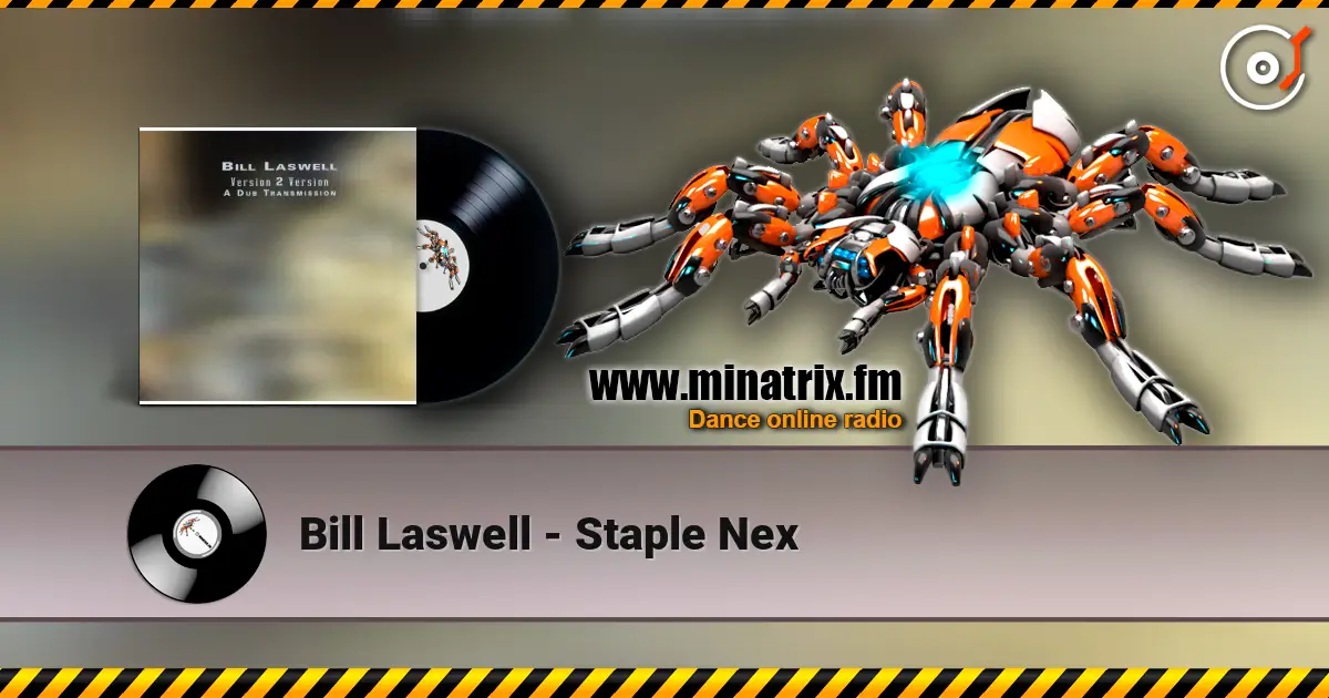 Bill Laswell - Staple Nex 高品质在线收听 | Minatrix.FM