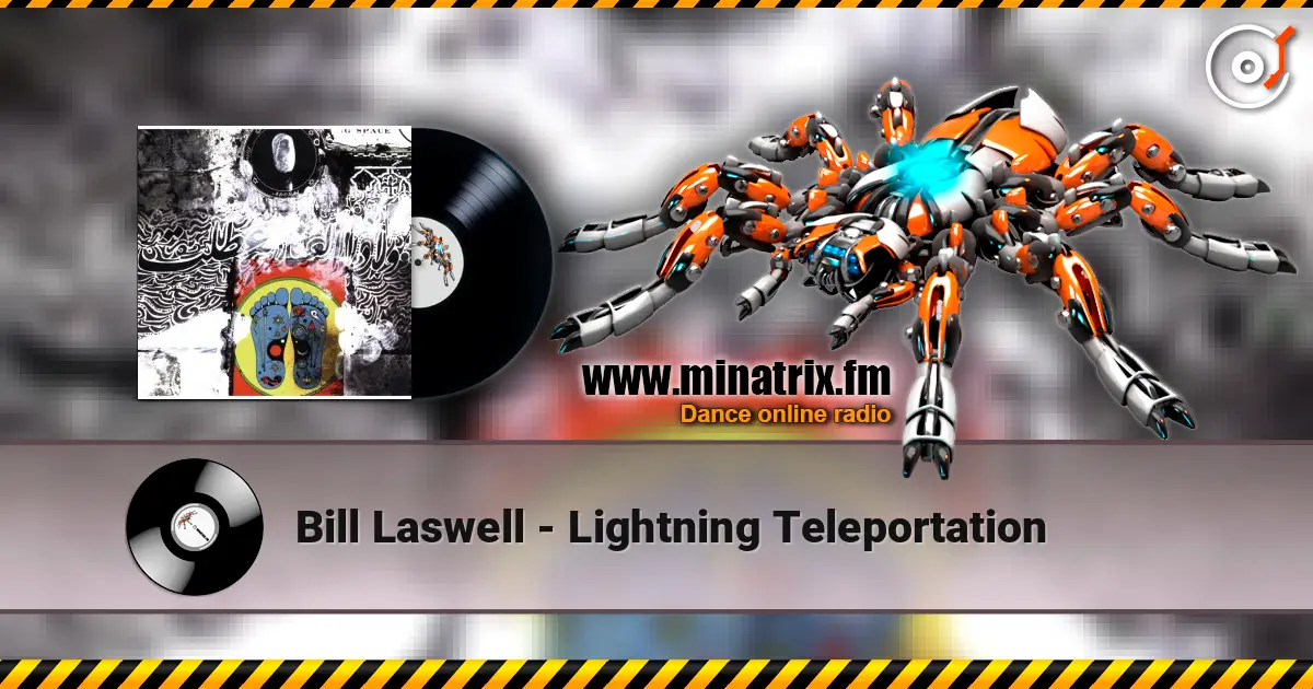 Bill Laswell - Lightning Teleportation 高品质在线收听 | Minatrix.FM