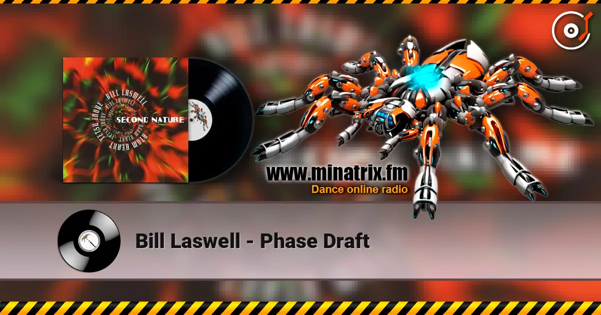Bill Laswell - Phase Draft 高品质在线收听 | Minatrix.FM