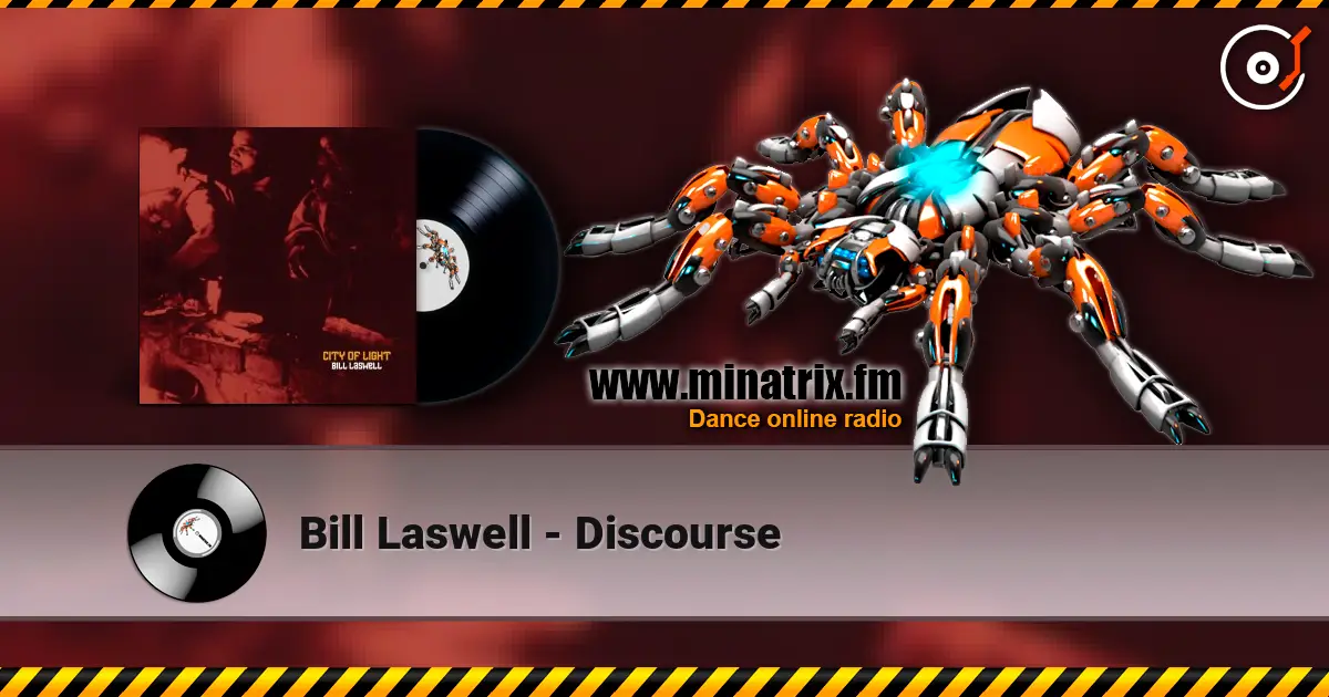 Bill Laswell - Discourse 高品质在线收听 | Minatrix.FM