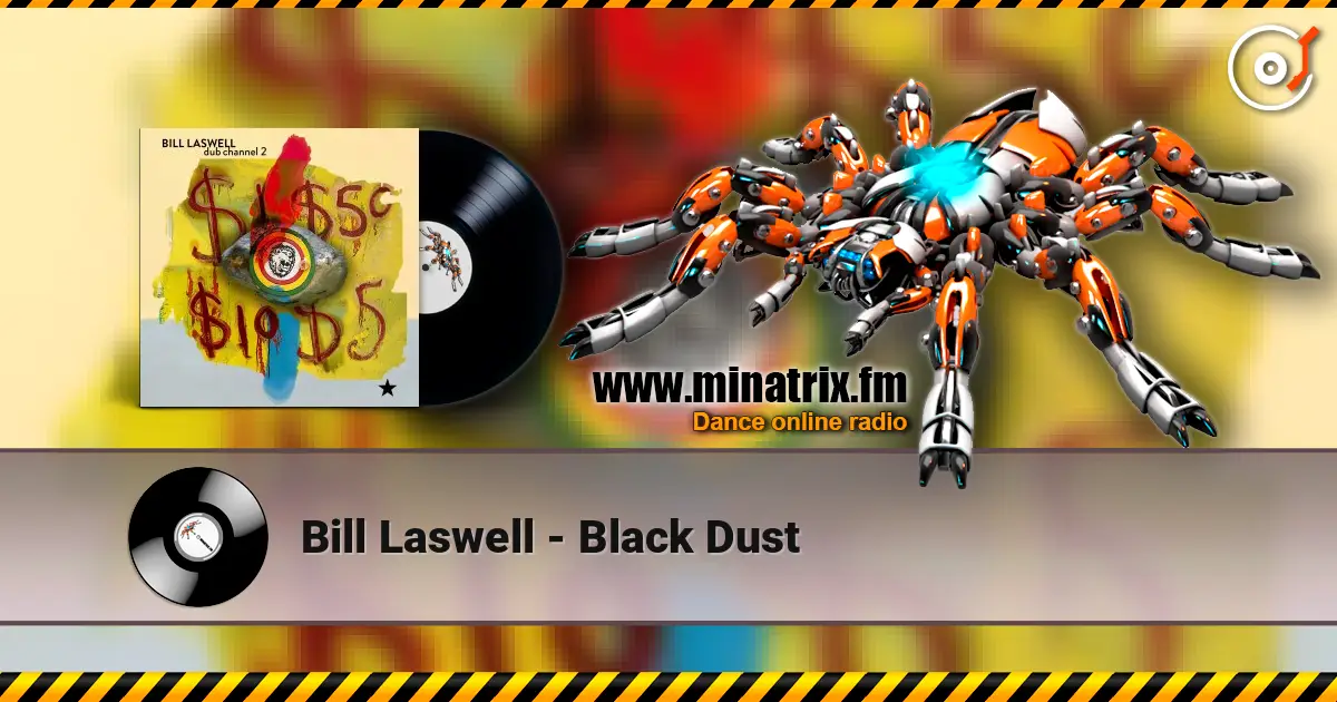 Bill Laswell - Black Dust 高品质在线收听 | Minatrix.FM