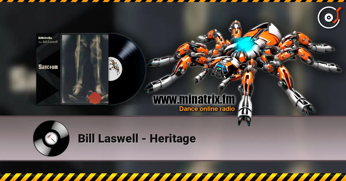 Bill Laswell - Heritage 高品质在线收听 | Minatrix.FM