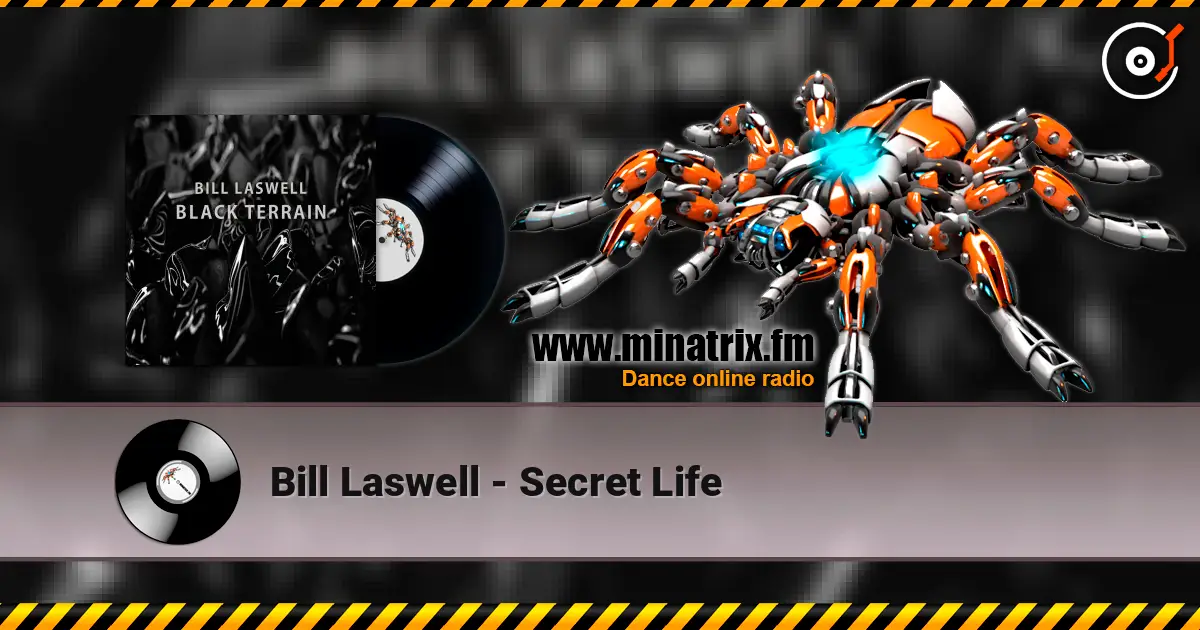 Bill Laswell - Secret Life 高品质在线收听 | Minatrix.FM