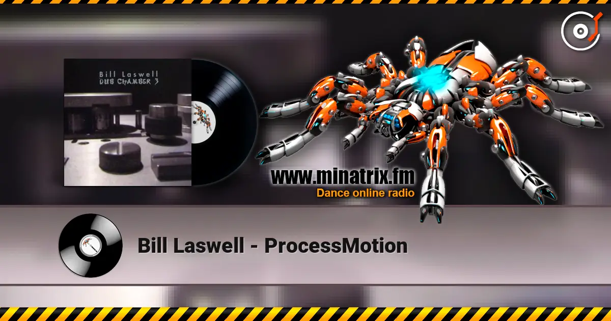 Bill Laswell - ProcessMotion 高品质在线收听 | Minatrix.FM
