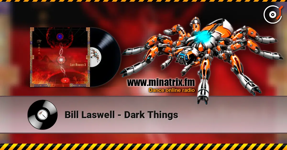 Bill Laswell - Dark Things 高品质在线收听 | Minatrix.FM