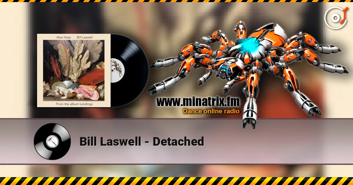 Bill Laswell - Detached 高品质在线收听 | Minatrix.FM
