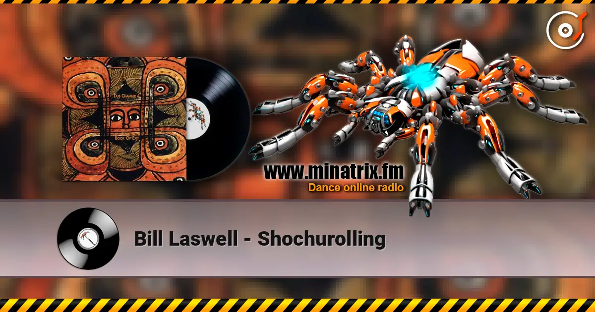 Bill Laswell - Shochurolling 高品质在线收听 | Minatrix.FM