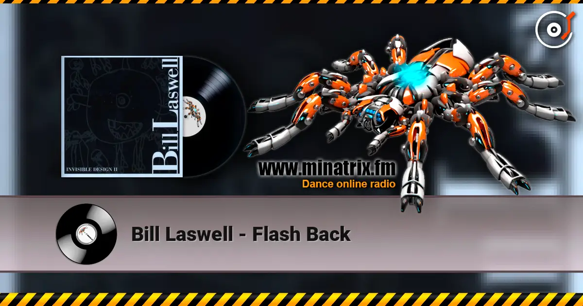 Bill Laswell - Flash Back 高品质在线收听 | Minatrix.FM