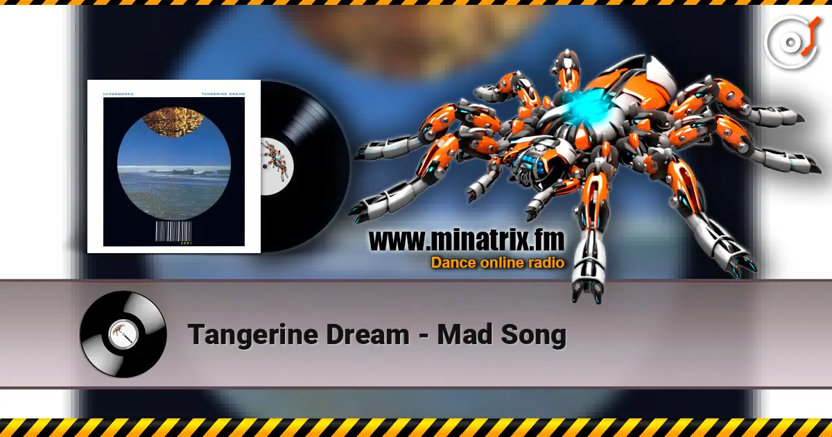 Tangerine Dream - Mad Song 高品质在线收听 | Minatrix.FM