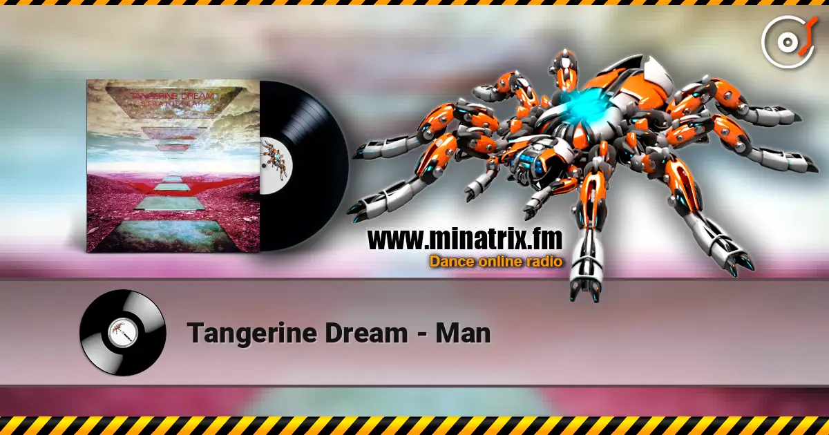 Tangerine Dream - Man 高品质在线收听 | Minatrix.FM