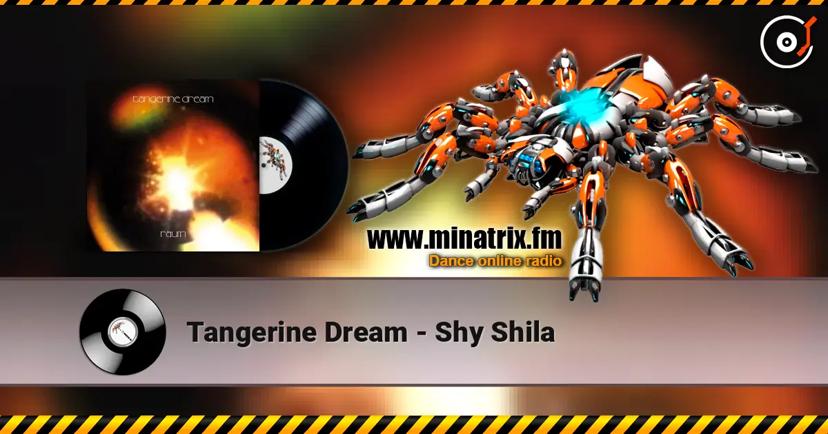 Tangerine Dream - Shy Shila 高品质在线收听 | Minatrix.FM