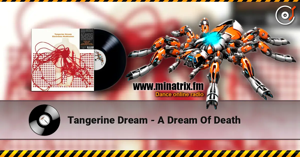 Tangerine Dream - A Dream Of Death 高品质在线收听 | Minatrix.FM