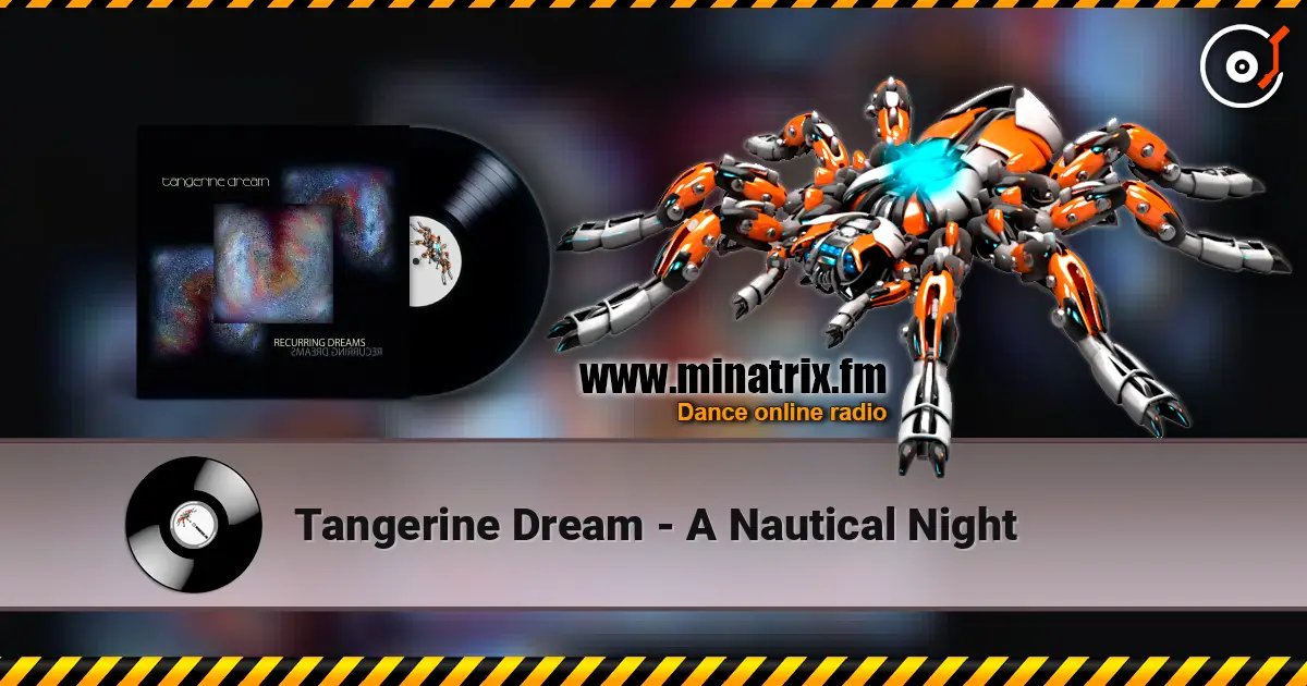 Tangerine Dream - A Nautical Night 高品质在线收听 | Minatrix.FM