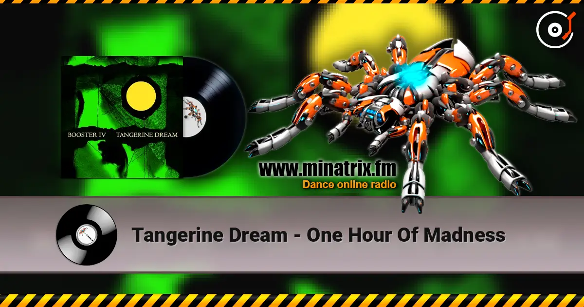 Tangerine Dream - One Hour Of Madness 高品质在线收听 | Minatrix.FM