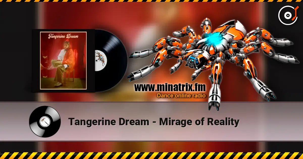 Tangerine Dream - Mirage of Reality 高品质在线收听 | Minatrix.FM