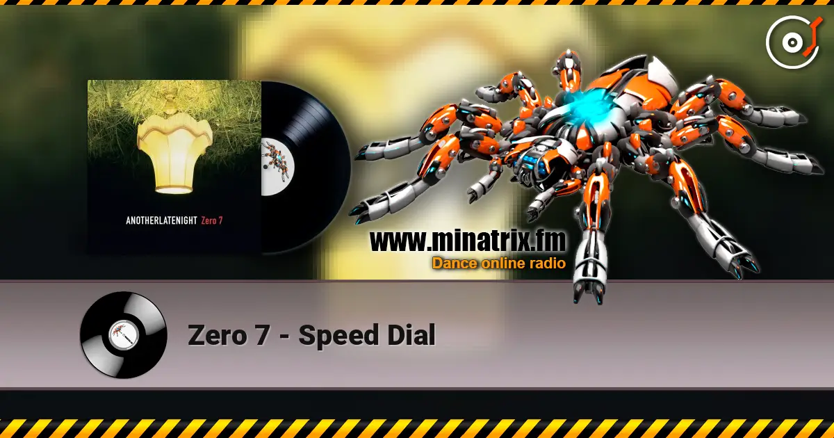 Zero 7 - Speed Dial 高品质在线收听 | Minatrix.FM