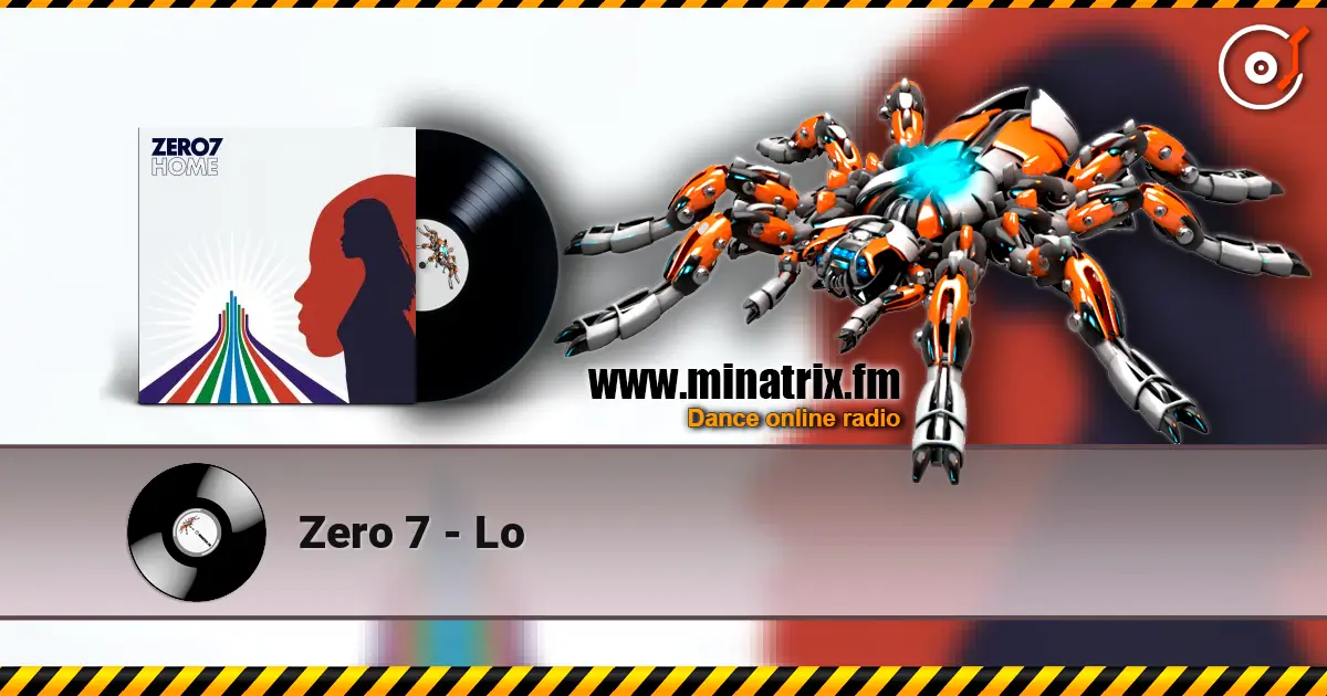 Zero 7 - Lo 高品质在线收听 | Minatrix.FM