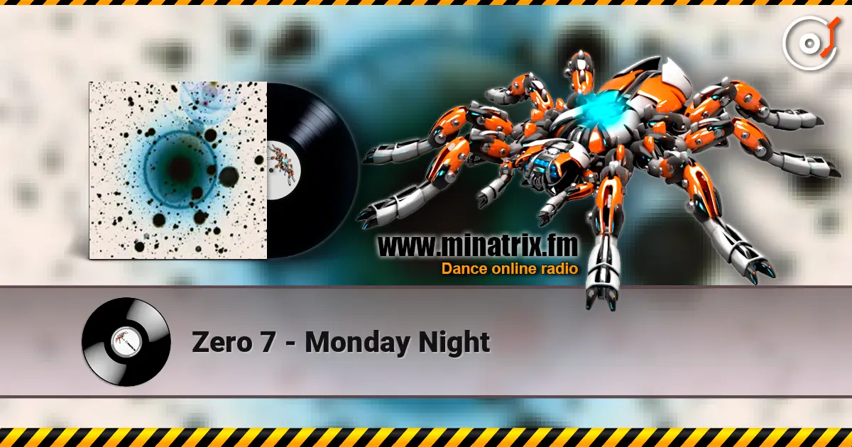 Zero 7 - Monday Night 高品质在线收听 | Minatrix.FM