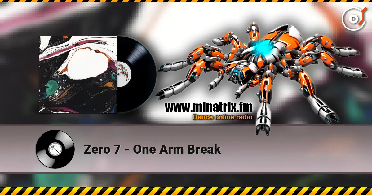 Zero 7 - One Arm Break 高品质在线收听 | Minatrix.FM