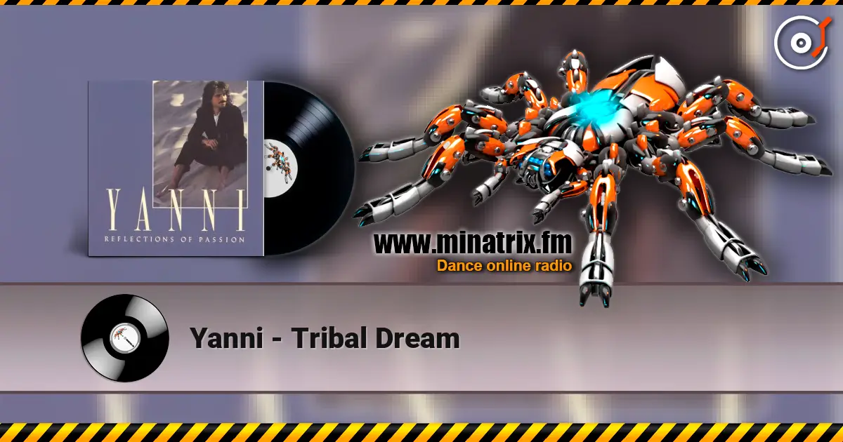 Yanni - Tribal Dream 高品质在线收听 | Minatrix.FM