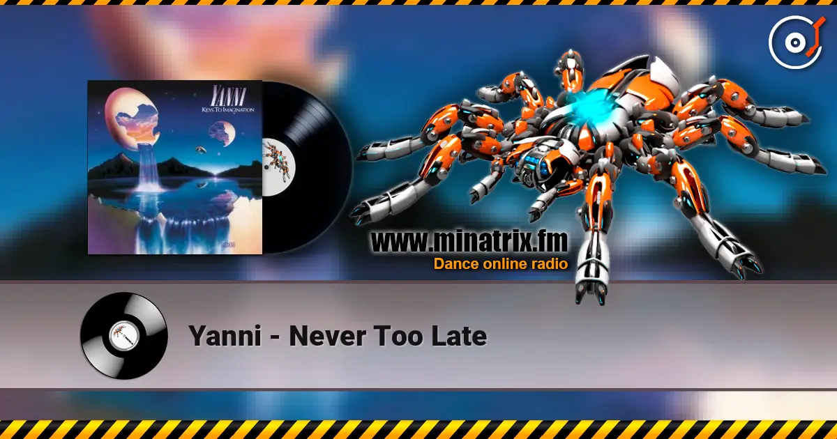 Yanni - Never Too Late 高品质在线收听 | Minatrix.FM